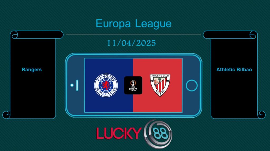 Rangers vs Athletic Bilbao, Tip bóng đá miễn phí ngày 11/04/2025