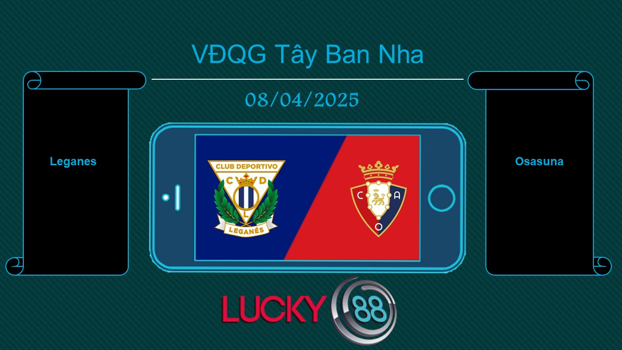 Leganes vs Osasuna, Tip bóng đá miễn phí ngày 08/04/2025
