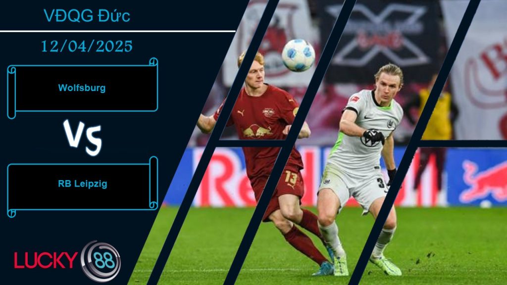 Wolfsburg vs RB Leipzig, Nhận định bóng đá 12/04/2025, Động lực còn nguyên