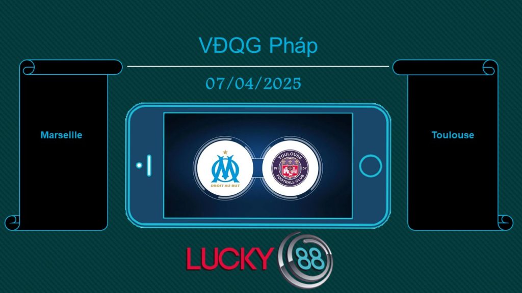 Marseille vs Toulouse, Tip bóng đá miễn phí ngày 07/04/2025