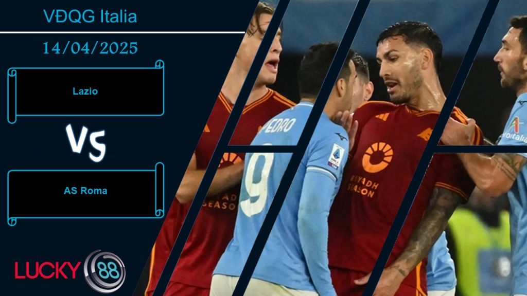 Lazio vs AS Roma, Nhận định bóng đá 14/04/2025, Màu cờ sắc áo